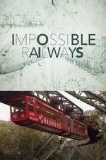 Watch Impossible Railways 0123movies
