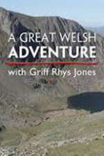 Watch A Great Welsh Adventure with Griff Rhys Jones 0123movies