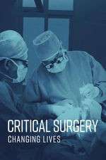 Watch Critical Surgery: Changing Lives 0123movies