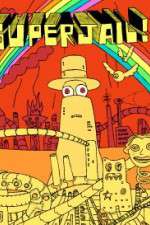 Watch Superjail! 0123movies