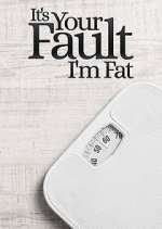 Watch It's Your Fault I'm Fat 0123movies