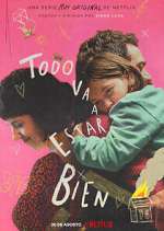 Watch Todo va a estar bien 0123movies