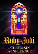Watch Ruby & Jodi: A Cult of Sin and Influence 0123movies