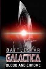 Watch Battlestar Galactica Blood and Chrome 0123movies