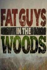 Watch Fat Guys in the Woods 0123movies