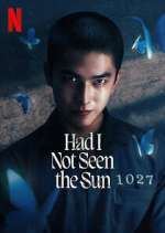 Watch Had I Not Seen the Sun 0123movies