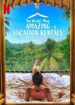 Watch The World's Most Amazing Vacation Rentals 0123movies