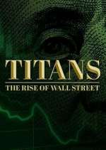 Watch Titans: The Rise of Wall Street 0123movies