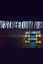 Watch Street Outlaws: No Prep Kings 0123movies