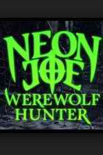 Watch Neon Joe, Werewolf Hunter 0123movies