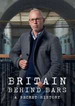 Watch Britain Behind Bars: A Secret History 0123movies
