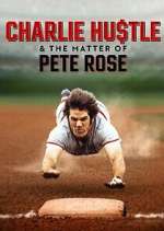 Watch Charlie Hustle & the Matter of Pete Rose 0123movies