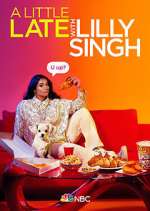 Watch A Little Late with Lilly Singh 0123movies