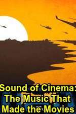 Watch Sound of Cinema: The Music That Made the Movies 0123movies