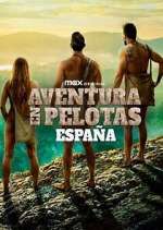 Watch Aventura en pelotas: España 0123movies